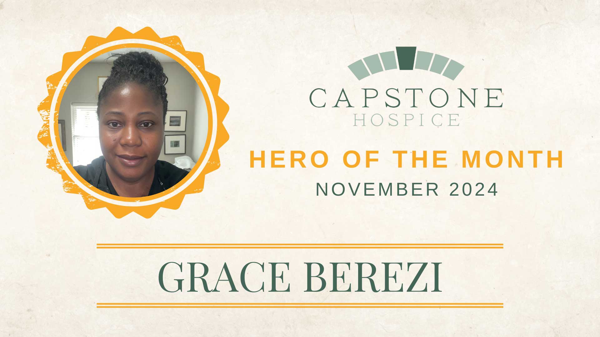 Certificate from Capstone Hospice featuring a woman's portrait and text: "Hero of the Month, November 2024, Grace Berezi.