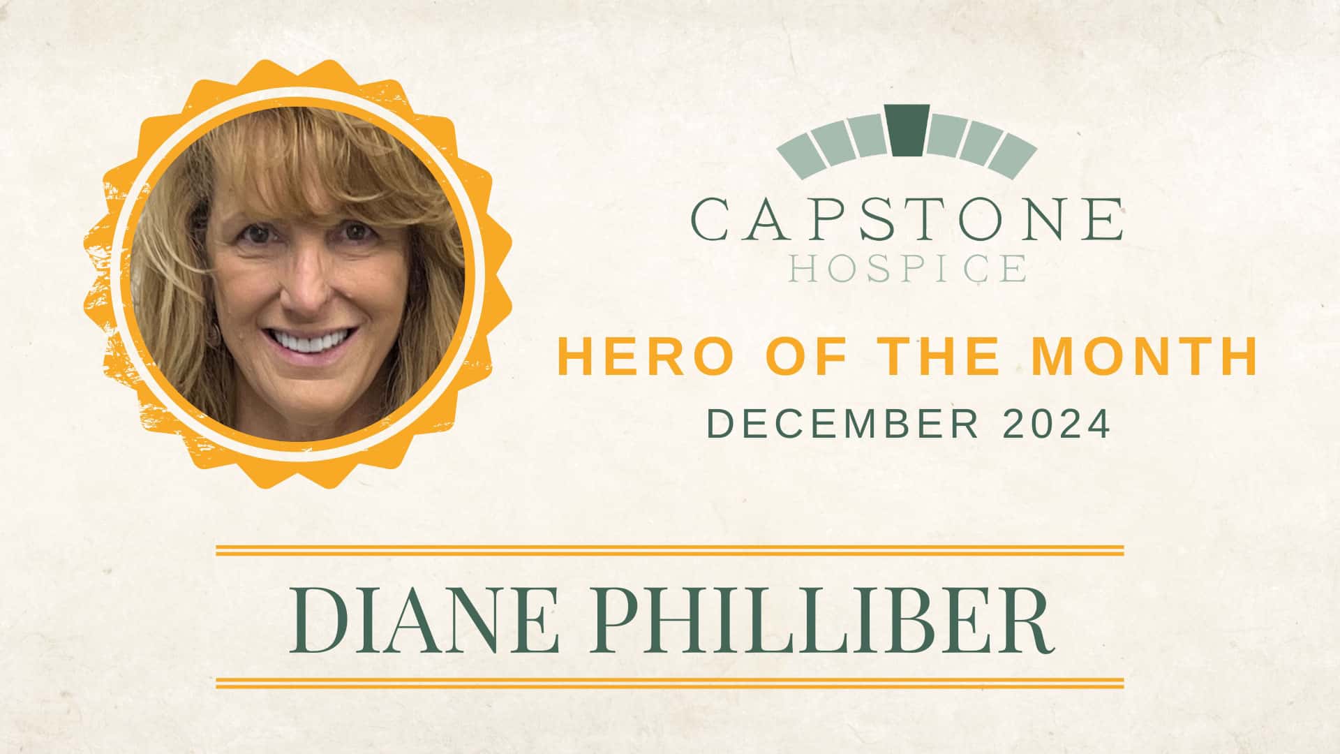 Certificate displaying "Hero of the Month" for December 2024, awarded by Capstone Hospice, featuring a photo of a smiling woman named Diane Philliber.